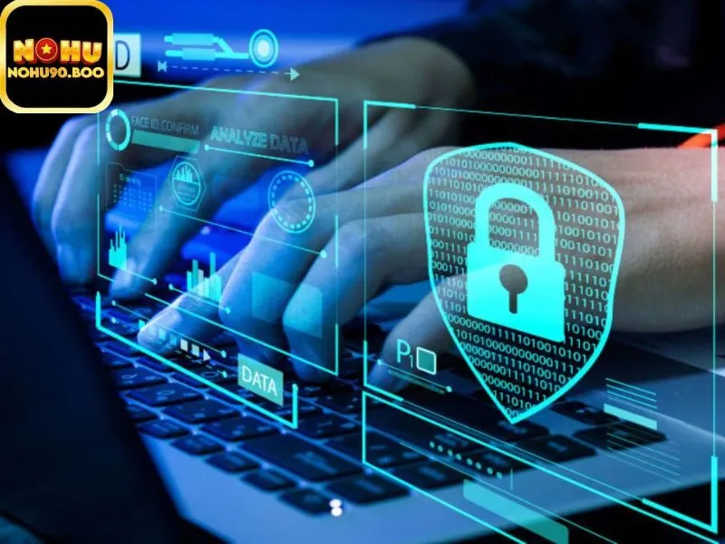 Chính sách bảo mật Nohu90 bảo vệ mọi giao dịch tài chính của người dùng
