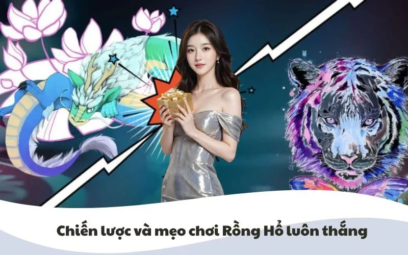 Hình ảnh chiến lược và mẹo chơi Rồng Hổ luôn thắng