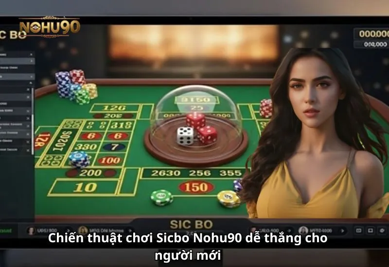 Hình ảnh minh họa chiến thuật chơi Sicbo Nohu90 dễ thắng cho người mới