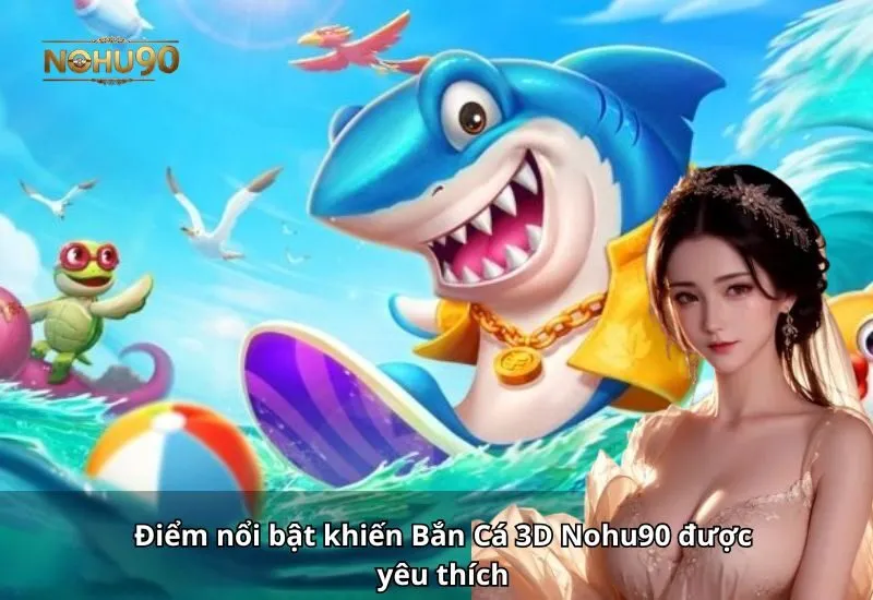 Bắn Cá 3D Nohu90