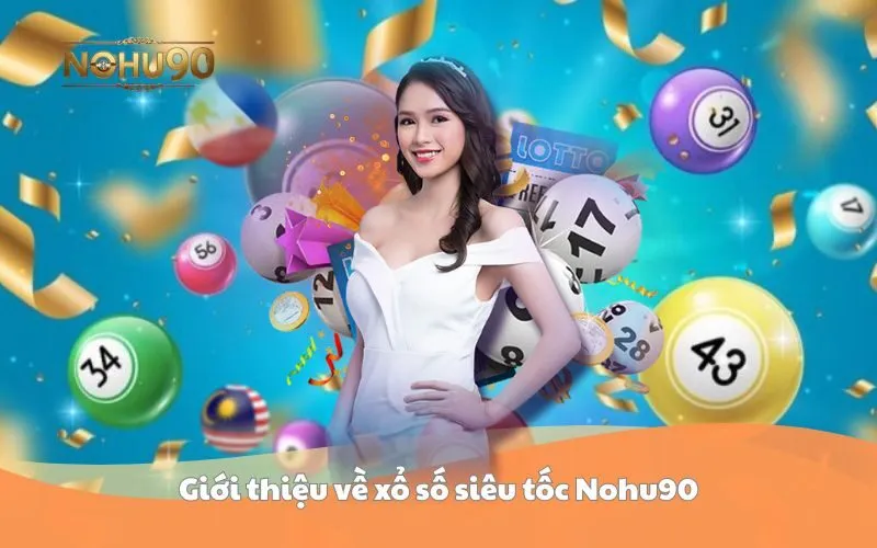 Xổ Số Siêu Tốc Nohu90