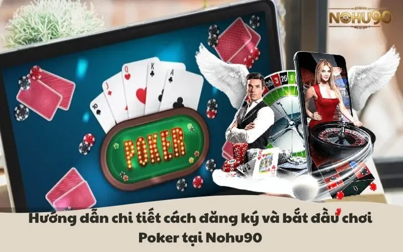 Hình ảnh minh họa hướng dẫn chơi Poker Nohu90